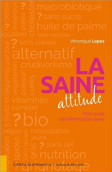 La saine attitude - Petit guide de l'alimentation saine
